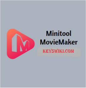 MiniTool MovieMaker Crack v2.8 + Full Version Keys [Latest] 2022 